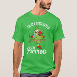 Gemakkelijk afgeleid door papegaaien Dierenvogel v T-shirt