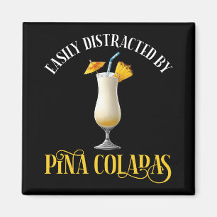 Gemakkelijk Afgeleid Door Pina Coladas Magneet