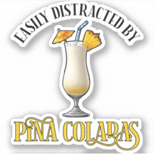 Gemakkelijk Afgeleid Door Pina Coladas Sticker