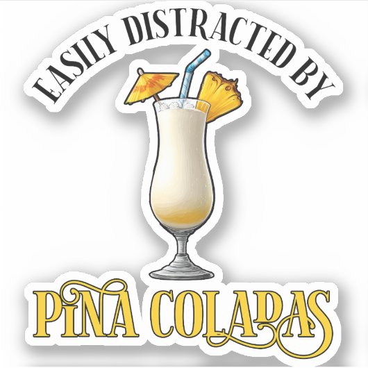 Gemakkelijk Afgeleid Door Pina Coladas Sticker (Voorkant)