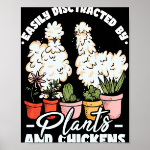 Gemakkelijk Afgeleid Door Planten En Kippen Silkie Poster