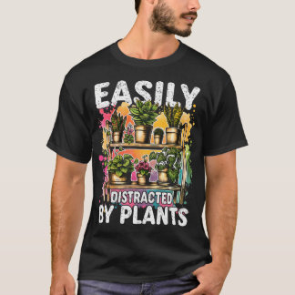 Gemakkelijk Afgeleid Door Planten Funny Tuinier Tu T-shirt