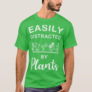 Gemakkelijk afgeleid door Planten tuincadeau T-shirt