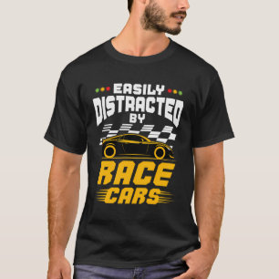 Gemakkelijk afgeleid door race auto's raceauto's r t-shirt