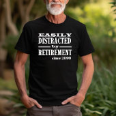 Gemakkelijk afgeleid door Retirement Funny Party G T-shirt