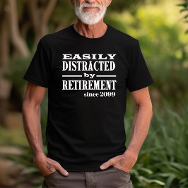 Gemakkelijk afgeleid door Retirement Funny Party G T-shirt