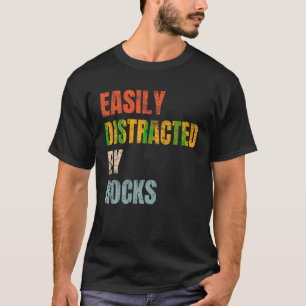 Gemakkelijk afgeleid door Rocks Retro Geology Rock T-shirt