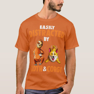 Gemakkelijk afgeleid door Sloths en Corgi Welsh Do T-shirt