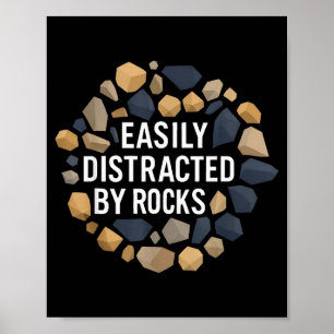Gemakkelijk Afgeleid Door Stenen Funny Geologie St Poster