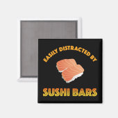 Gemakkelijk Afgeleid Door Sushi Bars Magneet (Voorkant / Achterkant)