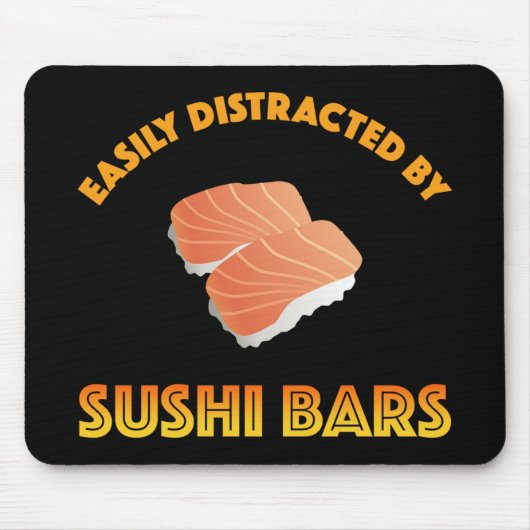 Gemakkelijk Afgeleid Door Sushi Bars Muismat (Voorkant)