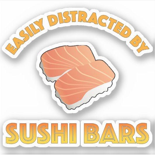 Gemakkelijk Afgeleid Door Sushi Bars Sticker (Voorkant)