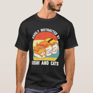 Gemakkelijk Afgeleid door Sushi en Katten Vrouwen  T-shirt