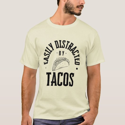 Gemakkelijk afgeleid door taco's t-shirt (Voorkant)
