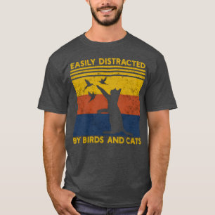 Gemakkelijk afgeleid door vogels en katten Grappig T-shirt