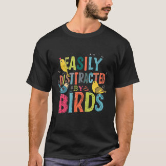 Gemakkelijk Afgeleid Door Vogels Kleurrijke Vogels T-shirt