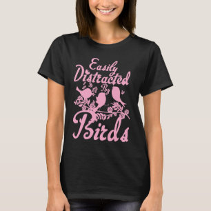 Gemakkelijk afgeleid door vogels vogelwaarneming 2 t-shirt