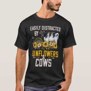 Gemakkelijk Afgeleid Door Zonnebloemen En Koeien T-shirt
