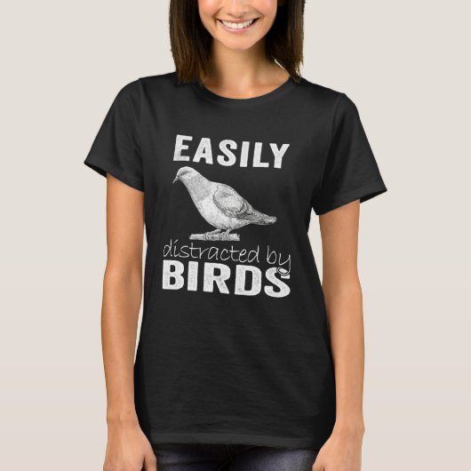 Gemakkelijk Afleid Door Vogels T-shirt (Voorkant)