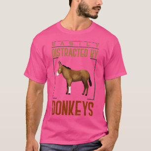 Gemakkelijk Afleidbaar Door Ezels T-shirt