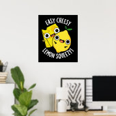 Gemakkelijk Cheesy Lemon Squeezy Funny Food Pun Da Poster (Thuiskantoor)