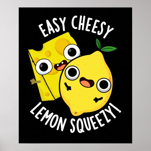 Gemakkelijk Cheesy Lemon Squeezy Funny Food Pun Da Poster (Voorkant)