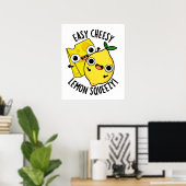 Gemakkelijk Cheesy Lemon Squeezy Funny Food Pun Poster (Thuiskantoor)