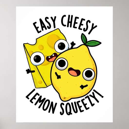 Gemakkelijk Cheesy Lemon Squeezy Funny Food Pun Poster (Voorkant)