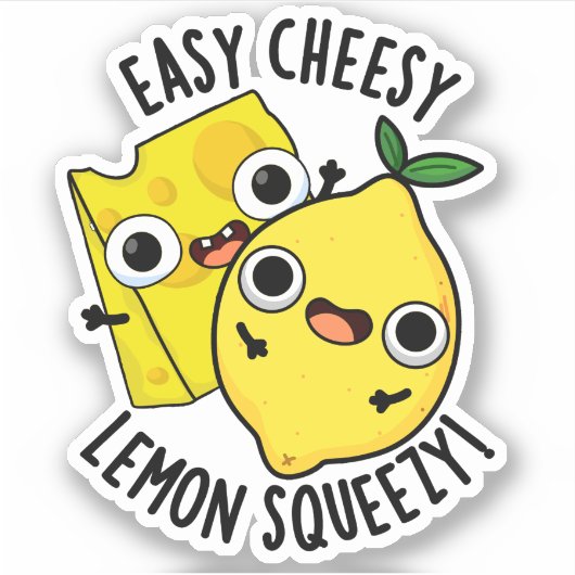 Gemakkelijk Cheesy Lemon Squeezy Funny Food Pun Sticker (Voorkant)