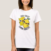 Gemakkelijk Cheesy Lemon Squeezy Funny Food Pun T-shirt (Voorkant)