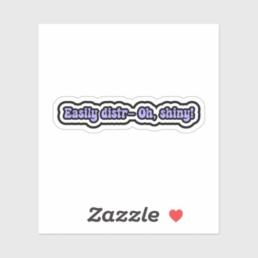 Gemakkelijk distr- Oh, glanzend! Grappige ADHD-her Sticker (Vel)