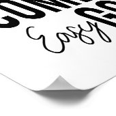 Gemakkelijk kom Gemakkelijk aan Inspirerend muurku Poster (Hoek)
