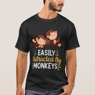 Gemakkelijk verstoord door apen t-shirt