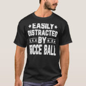 Gemakkelijk verstoord door Bocce Ball Bocce Player T-shirt (Voorkant)