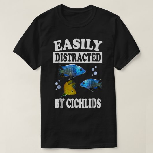 Gemakkelijk verstoord door cichlids Fish Aquarium T-shirt (Design voorkant)