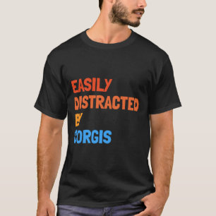 Gemakkelijk verstoord door Corgis Funny Dog T-shirt