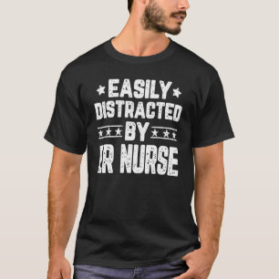 Gemakkelijk verstoord door de Nurse Nurse Nurse Za T-shirt