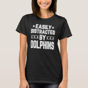 Gemakkelijk verstoord door dolfijnen t-shirt