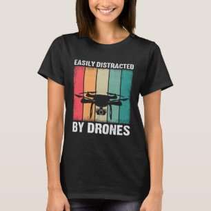 Gemakkelijk verstoord door Drones Drone Pilot Enth T-shirt