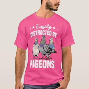 Gemakkelijk verstoord door duiven 2 t-shirt