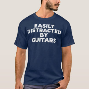 Gemakkelijk verstoord door gitaren, grappige gitar t-shirt