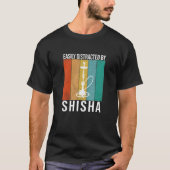 Gemakkelijk verstoord door het Gezegde Shisha - Ho T-shirt (Voorkant)