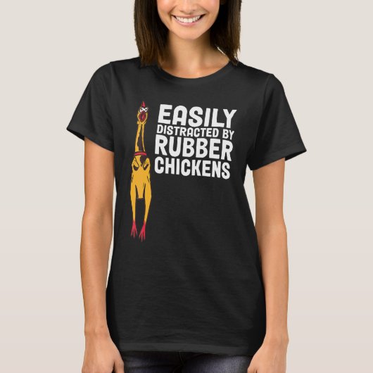 Gemakkelijk verstoord door Honden Rubber Chicken T-shirt (Voorkant)