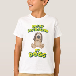 Gemakkelijk verstoord door honden t-shirt