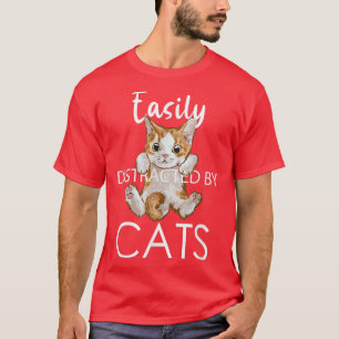 Gemakkelijk verstoord door katten die ik leuk vind t-shirt