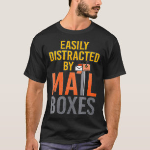 Gemakkelijk verstoord door mailboes t-shirt