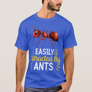 Gemakkelijk verstoord door mieren t-shirt