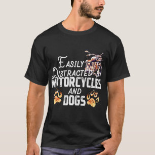 Gemakkelijk verstoord door motorfietsen en honden t-shirt