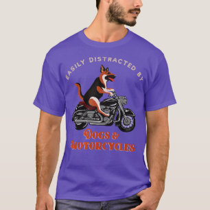Gemakkelijk verstoord door motorfietsen van honden t-shirt