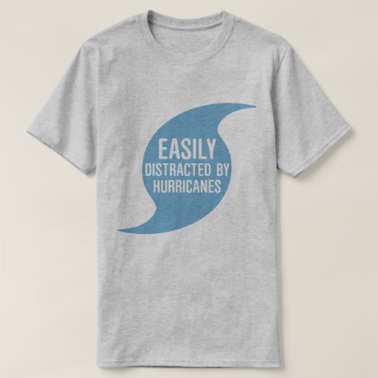 Gemakkelijk verstoord door orkanen t-shirt (Design voorkant)
